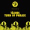 Turn of Phrase (Kreature & Sizeup 6am Remix) - TÂCHES lyrics