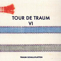 Tour de Traum VI (Mixed by Riley Reinhold) by Riley Reinhold album reviews, ratings, credits