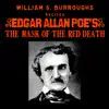 William S. Burroughs Recites Edgar Allan Poe’s the Mask of the Red Death album lyrics, reviews, download