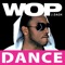 WOP (Official Dance Mix) - J. Dash lyrics