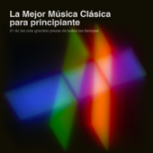 La Mejor Música Clásica para Principiantes: 51 de las Más Grandes Piezas de Todos los Tiempos - Various Artists