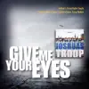 Give Me Your Eyes - Single album lyrics, reviews, download
