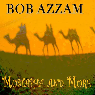 Mustapha and More - Bob Azzam Mustapha and More - Bob Azzam