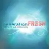 Generation Fresh (feat. Katrina Lundy) - Single album lyrics, reviews, download
