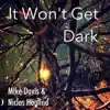 Stream & download It Won't Get Dark