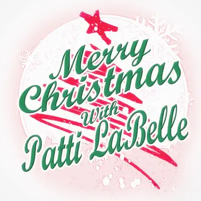 Merry Christmas with Patti LaBelle (feat. The Bluebelles) - Patti LaBelle