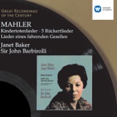 Dame Janet Baker/New Philharmonia Orchestra/Sir John Barbirolli - Five Rückert-Lieder (1999 Remastered Version): I: Blicke mir nicht in die Lieder!