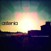 Fa che sia tutto diverso - EP - Astenia