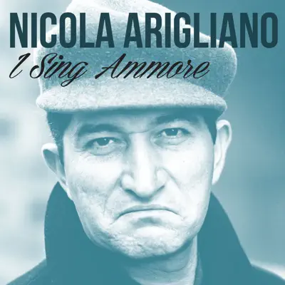 I sing ammore - Single - Nicola Arigliano