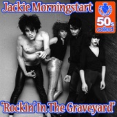 Jackie Morningstart - Rockin' In the Graveyard (Remastered)
