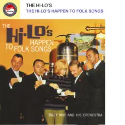 The Hi-Lo's Happen To Folk Songs - The Hi-Lo's The Hi-Lo's Happen To Folk Songs - The Hi-Lo's