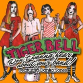 Tiger Bell - Don't Wanna Hear About Your Band