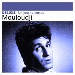 Deluxe: Un jour tu verras - Mouloudji
