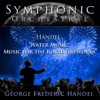 Symphonic Orchestral - Water Music, Music for the Royal Fireworks artwork