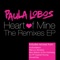 Heart of Mine - Audiostalkers Remix - Paula Lobos lyrics