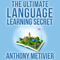 Anthony Metivier - The Ultimate Language Learning Secret: Magnetic Memory Series (Unabridged) artwork
