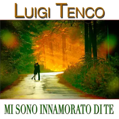 Mi Sono Innamorato di Te - Luigi Tenco