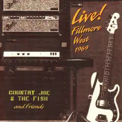 Country Joe & the Fish: Live! Fillmore West 1969 - Country Joe and the Fish