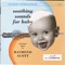 Soothing Sounds for Baby, Vol. 2 (6 to 12 Months)