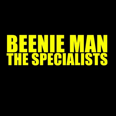 The Specialists (feat. Vybz Kartel) [Radio Edit] - Single - Beenie Man