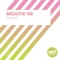 Breathe Me - Single