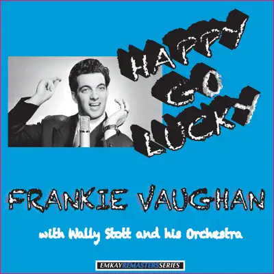 Happy Go Lucky (Remastered) - Frankie Vaughan Happy Go Lucky (Remastered) - Frankie Vaughan