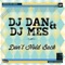 Don't Hold Back - DJ Mes & DJ Dan lyrics