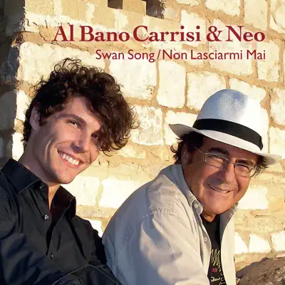 Swan Song / Non Lasciarmi Mai - Single - Al Bano Carrisi