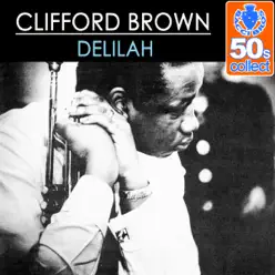 Delilah (Remastered) - Single - Clifford Brown Delilah (Remastered) - Single - Clifford Brown