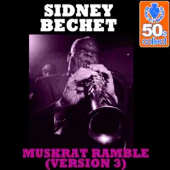 Muskrat Ramble (Version 3) [Remastered] - Single - Sidney Bechet