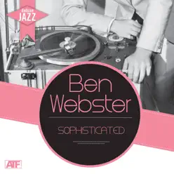 Deluxe Jazz: Sophisticated (Brute's Sax Tracks) - Ben Webster