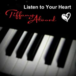 Listen To Your Heart - Single - Tiffany Alvord