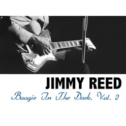 Boogie In the Dark, Vol. 2 - Jimmy Reed