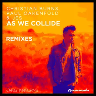 As We Collide (Orjan Nilsen Remix) by Christian Burns, Paul Oakenfold & JES song reviws