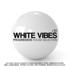 White Vibes - Progressive Session, Vol. 10