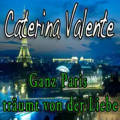 Ganz Paris träumt von der Liebe - Single - Caterina Valente Ganz Paris träumt von der Liebe - Single - Caterina Valente