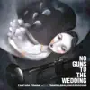No Guns To the Wedding - Single album lyrics, reviews, download