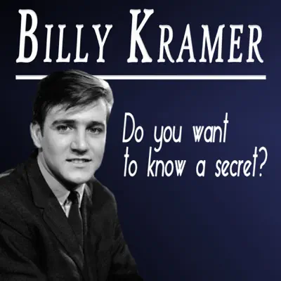 Do You Want To Know a Secret - Billy J. Kramer