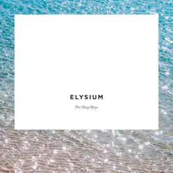 Elysium (Deluxe Version) - Pet Shop Boys