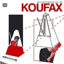 Why Bother At All - EP - Koufax Why Bother At All - EP - Koufax
