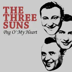Peg O' My Heart - Single - The Three Suns Peg O' My Heart - Single - The Three Suns