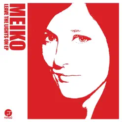 Leave the Lights On - EP - Meiko Leave the Lights On - EP - Meiko