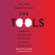 Barry Michels & Phil Stutz - The Tools: Transform Your Problems into Courage, Confidence, And Creativity (Unabridged)