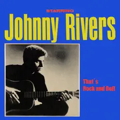 That's Rock and Roll - Johnny Rivers