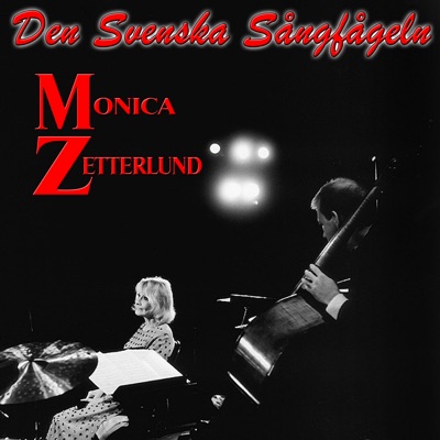 Den svenska sångfågeln: Monica Zetterlund - Monica Zetterlund