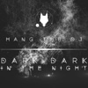 Hang the DJ - Dark Dark in the Night