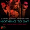 Nothing to Say (feat. Annie Hernandez) - Dj Straw & Javy X lyrics