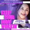Keep Your Body Workin' (feat. Martha Wash)
