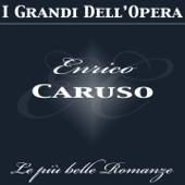 Enrico Caruso: Le più belle romanze - Enrico Caruso, Orchestra del Teatro San Carlo, Coro del Teatro San Carlo & Oliviero de Fabritiis