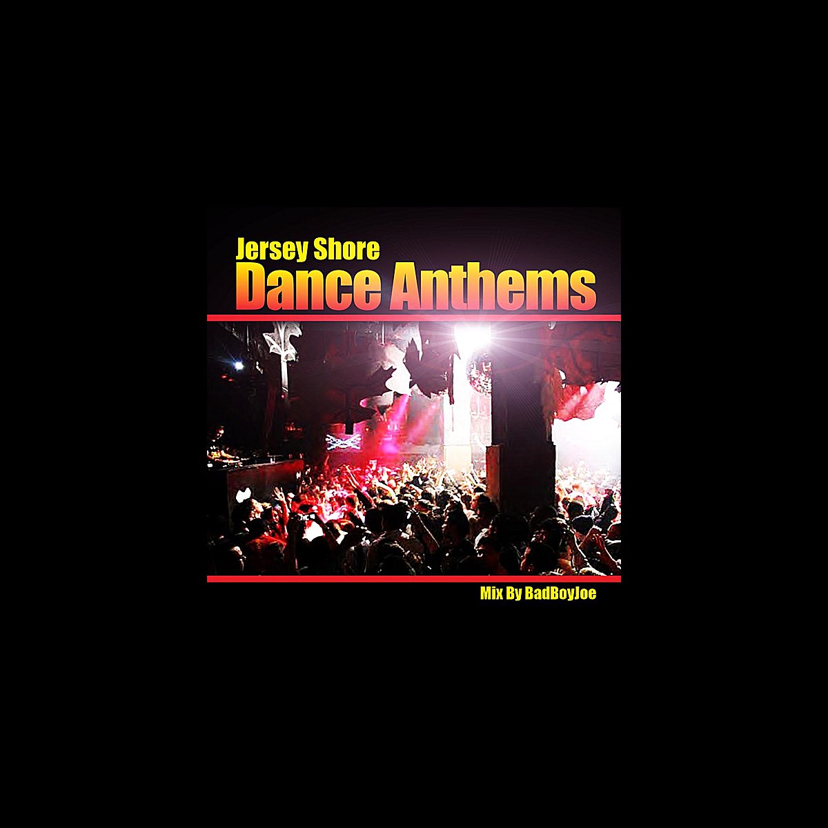 Jersey Shore Dance Anthems (Bad Boy Joe Non Stop DJ Mix) by Various Artists  on Apple Music